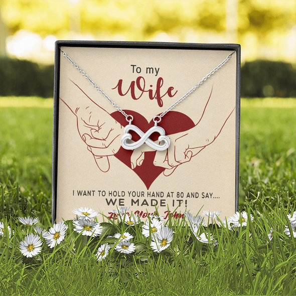 Customized To My Wife, Infinity Hearts Necklace With I Want To Hold Your Hand At 80 And Say We Made It Message Card, Pendant For Her, Birthday, Anniversary, Gift For Her, Jewelry For Her