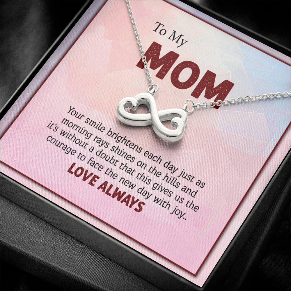 To My Mom, Infinity Hearts Necklace With Your Smile Brightens Each Day Message Card, Mother's Day Gift, Pendant For Her, Anniversary, Birthday, Gift For Her, Jewelry For Her