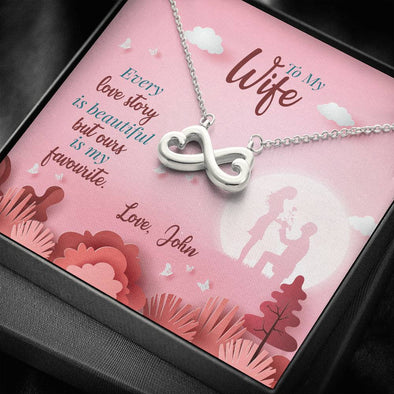 To My Wife Every Love Story Is Beautiful but Ours Is My Favorite, Customized Infinity Necklace, Custom Couple Gifts, Personalized Gift, Anniversary, Birthday