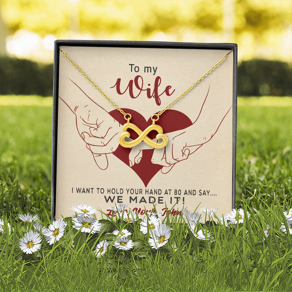 Customized To My Wife, Infinity Hearts Necklace With I Want To Hold Your Hand At 80 And Say We Made It Message Card, Pendant For Her, Birthday, Anniversary, Gift For Her, Jewelry For Her