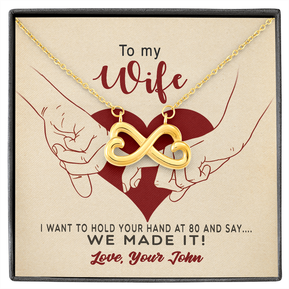 Customized To My Wife, Infinity Hearts Necklace With I Want To Hold Your Hand At 80 And Say We Made It Message Card, Pendant For Her, Birthday, Anniversary, Gift For Her, Jewelry For Her