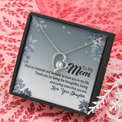 To My Mom, Forever Love Necklace With I Feel So Honored And Blessed To Have You In My Life Message Card, Pendant For Her, Jewelry For Her, Mother's Day Gift, Birthday, Anniversary Gift For Her