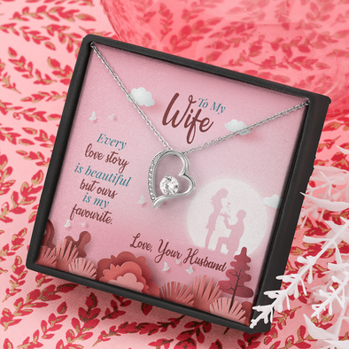 To My Wife, Forever Love Necklace With Every Love Story Is Beautiful Message Card, Pendant For Her, Birthday, Anniversary, Gift For Her, Jewelry For Her, Pleasing Necklace With Message Card