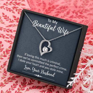 To My Beautiful Wife, Forever Love Necklace With We've Committed The Perfect Crime Message Card, Pendant For Her, Jewelry For Her, Anniversary, Birthday, Gift For Her