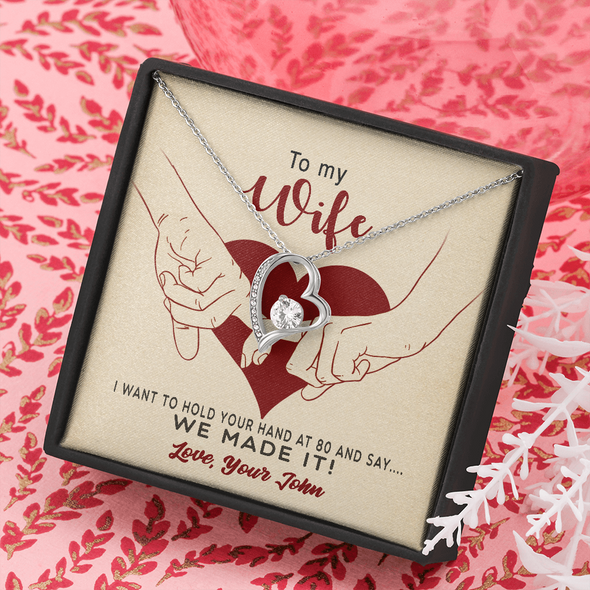 Customized To My Wife, Forever Love Necklace With I Want To Hold Your Hand At 80 And Say We Made It Message Card, Pendant For Her, Birthday, Anniversary, Gift For Her, Jewelry For Her