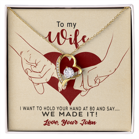 Customized To My Wife, Forever Love Necklace With I Want To Hold Your Hand At 80 And Say We Made It Message Card, Pendant For Her, Birthday, Anniversary, Gift For Her, Jewelry For Her