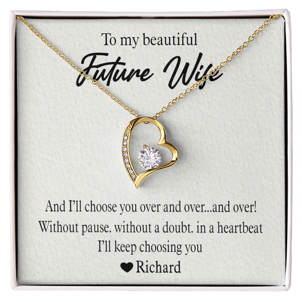 To My Beautiful Future Wife, Forever Love Necklace With I'll Choose You Over and Over.....And Over Custom Message Card, Birthday, Anniversary, Gift For Her, Jewelry For Her, Pendant For Her