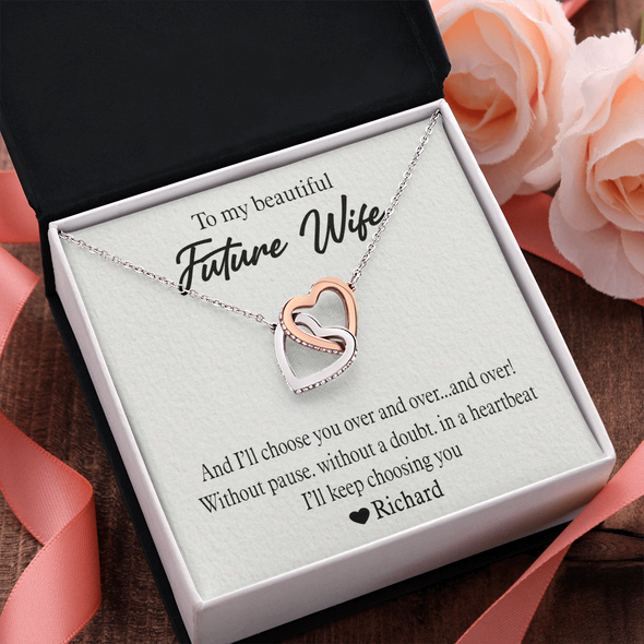 To My Beautiful Future Wife, Interlocking Hearts Necklace With I'll Choose You Over and Over.....And Over Custom Message Card, Birthday, Anniversary, Gift For Her, Jewelry For Her, Pendant For Her
