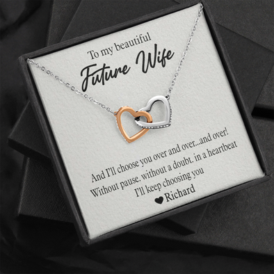 To My Beautiful Future Wife, Interlocking Hearts Necklace With I'll Choose You Over and Over.....And Over Custom Message Card, Birthday, Anniversary, Gift For Her, Jewelry For Her, Pendant For Her