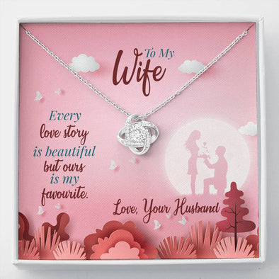 Every Love Story Is Beautiful but Ours Is My Favorite Knot Pendant, Gift for Her, Necklace With Message Card, Anniversary, Valentine's Day, Christmas, Birthday
