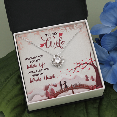 To My Wife, Love Knot Necklace With I Promise You My Whole Life Message Card, Pendant For Her, Birthday, Gift For Her, Jewelry For Her, Anniversary Gift