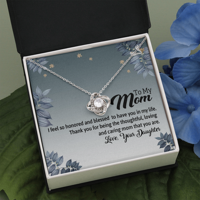 To My Mom, Love Knot Necklace With I Feel So Honored And Blessed To Have You In My Life Message Card, Pendant For Her, Jewelry For Her, Mother's Day Gift, Birthday, Anniversary Gift For Her