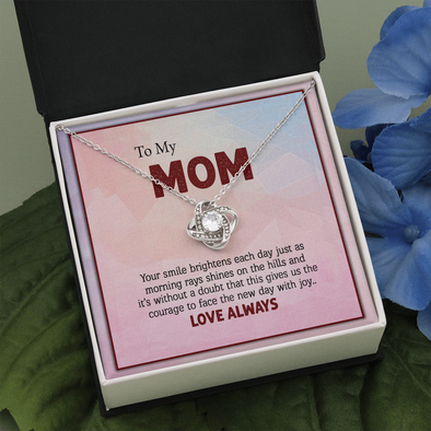 To My Mom, Love Knot Necklace With Your Smile Brightens Each Day Message Card, Mother's Day Gift, Pendant For Her, Anniversary, Birthday, Gift For Her, Jewelry For Her