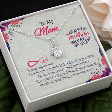 To My Mom, Alluring Beauty Necklace With All You Want Is Your Child To Be Happy Message Card, Mother's Day Gift, Birthday, Anniversary, Pendant For Her, Jewelry For Her