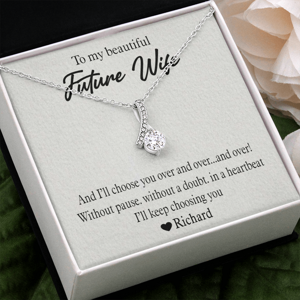 To My Beautiful Future Wife, Alluring Beauty Necklace With I'll Choose You Over and Over..... and Over Custom Message Card, Birthday, Anniversary, Gift For Her, Jewelry For Her, Pendant For Her
