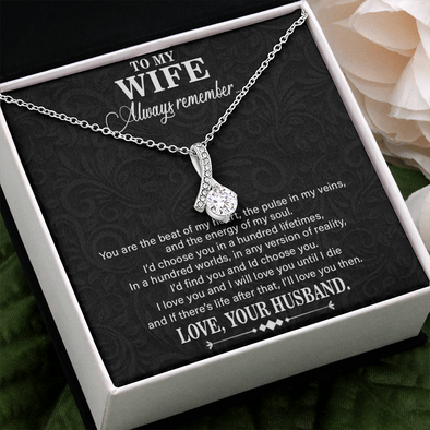 To My Wife Always Remember, Alluring Beauty Necklace With I'd Choose You In A Hundred Lifetimes Message Card, Pendant For Her, Birthday, Anniversary, Gift For Her, Jewelry For Her