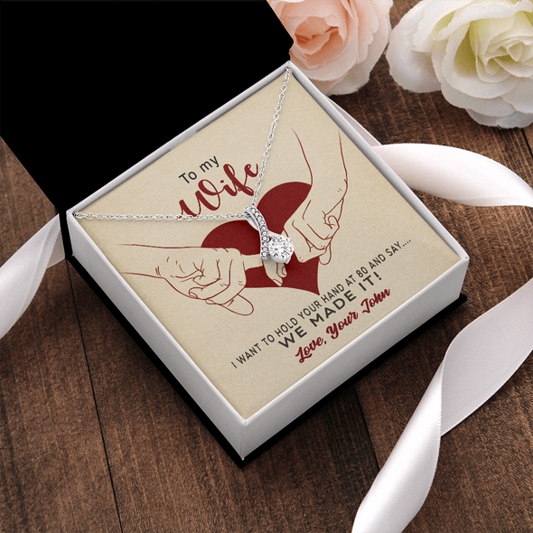 Customized To My Wife, Alluring Beauty Necklace With I Want To Hold Your Hand At 80 And Say We Made It Message Card, Pendant For Her, Birthday, Anniversary, Gift For Her, Jewelry For Her