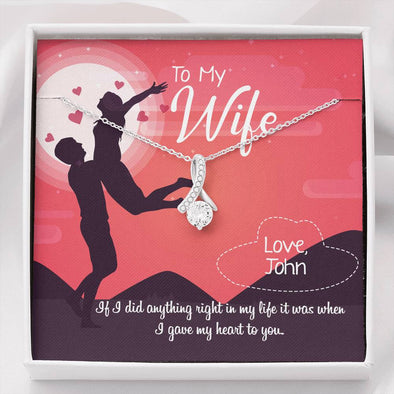 My Dear Wife If I Did Anything Right It Was When I Gave My Heart To You, Couple Accessories, Pendant, Love Necklace, Gift For Her, Alluring Beauty Necklace