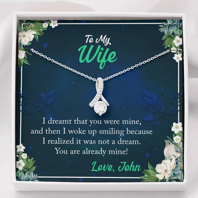 I Woke Up Smiling Because I Realized It Was Not A Dream You Are Already Mine, Couples Jewelry, Gift For Her, Birthday, Alluring Beauty Necklace, Anniversary