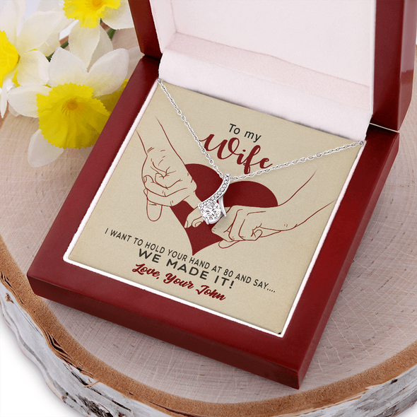 Customized To My Wife, Alluring Beauty Necklace With I Want To Hold Your Hand At 80 And Say We Made It Message Card, Pendant For Her, Birthday, Anniversary, Gift For Her, Jewelry For Her