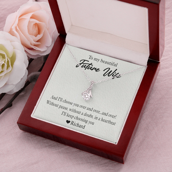 To My Beautiful Future Wife, Alluring Beauty Necklace With I'll Choose You Over and Over..... and Over Custom Message Card, Birthday, Anniversary, Gift For Her, Jewelry For Her, Pendant For Her
