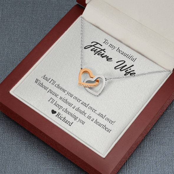 To My Beautiful Future Wife, Interlocking Hearts Necklace With I'll Choose You Over and Over.....And Over Custom Message Card, Birthday, Anniversary, Gift For Her, Jewelry For Her, Pendant For Her
