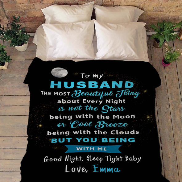 "To My Husband The Most Beautiful Thing" Customized Blanket For Husband